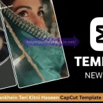 Aankhein Teri Kitni Haseen CapCut Template – 100% Working & Viral 2025 Trend