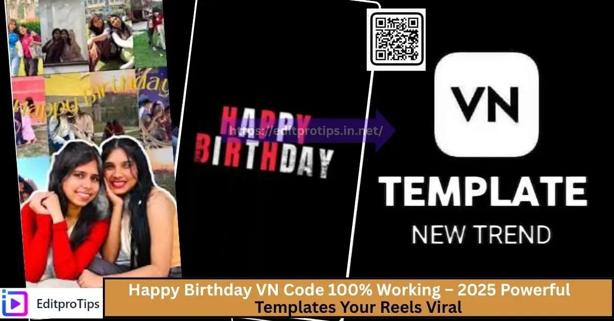 Happy Birthday VN Code 100% Working – 2025 Powerful Templates to Make Your Reels Viral